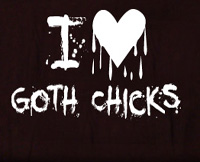 I love goth chicks goth t shirt